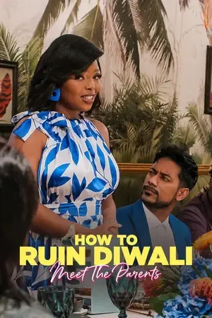 How to Ruin Diwali: Meet the Parents 2026 Season 1 NetFlix Complete Web Series Hindi - English Audio WEB-DL 720p - 480p - 1080p [ALL EPISODES]